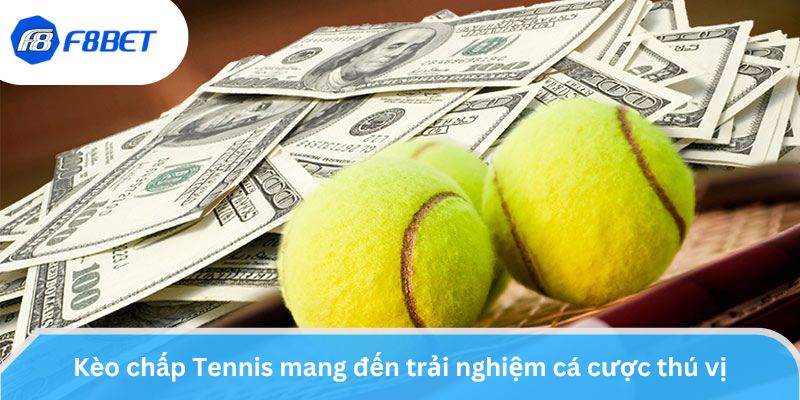 Cược chấp Tennis có cách chơi thú vị và tỷ lệ trả thưởng cao