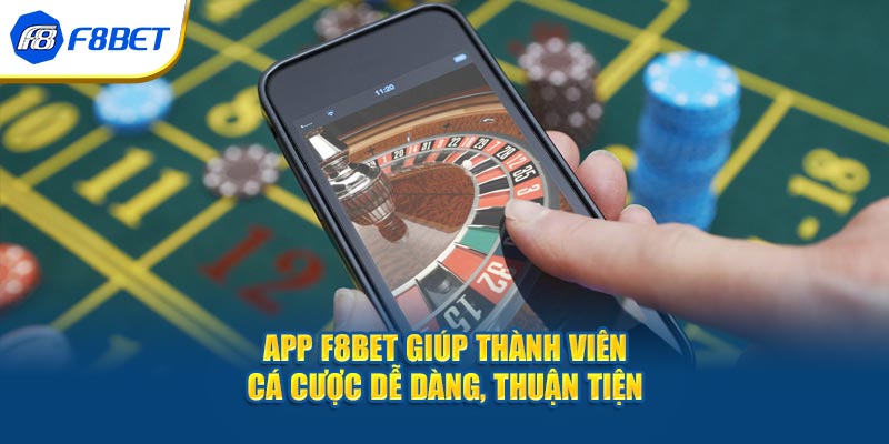 App F8BET giúp thành viên cá cược dễ dàng, thuận tiện.