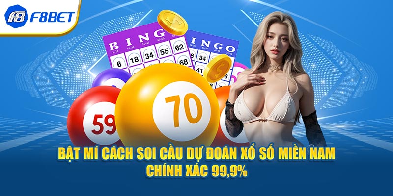 Bật mí cách soi cầu dự đoán xổ số miền nam chính xác 99,9%