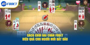 Cách Chơi Bài Chắn F8bet Hiệu Quả Cho Người Mới Bắt Đầu