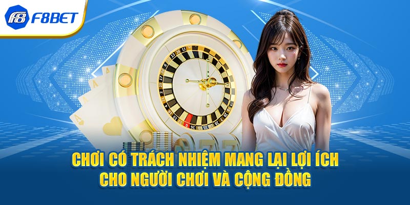 Chơi có trách nhiệm mang lại lợi ích cho người chơi và cộng đồng