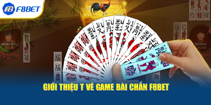 Giới thiệu về game bài chắn F8bet