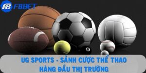 UG Sports - Sảnh cá độ thể thao hàng đầu thị trường