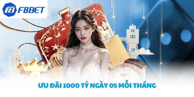 Ưu đãi 1000 tỷ ngày 05 mỗi tháng