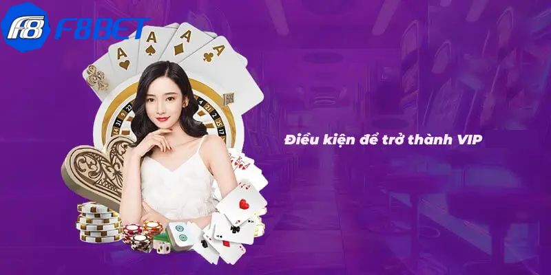 Hạng thành viên trong ưu đãi VIP tại F8bet