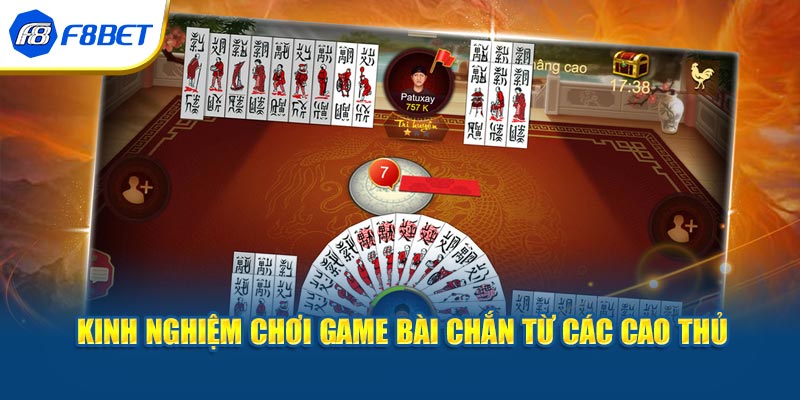 Kinh nghiệm chơi game bài chắn từ các cao thủ