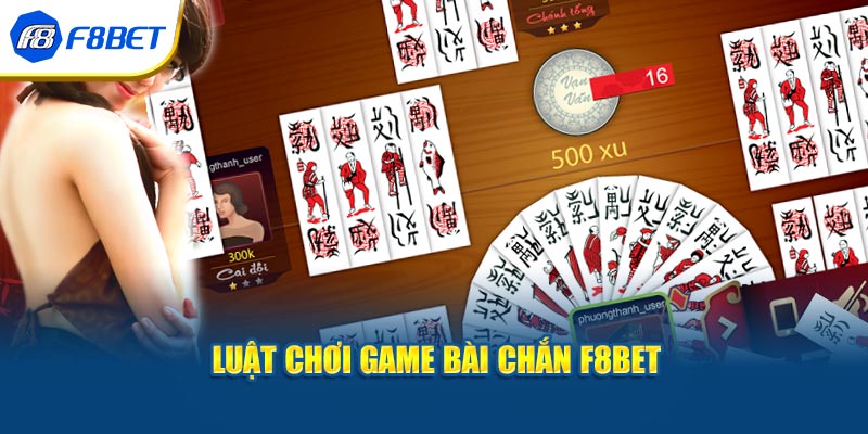 Luật chơi game bài chắn F8bet