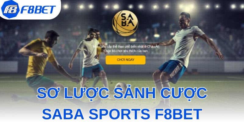 Giới thiệu thông tin về sảnh cược Saba Sports F8BET