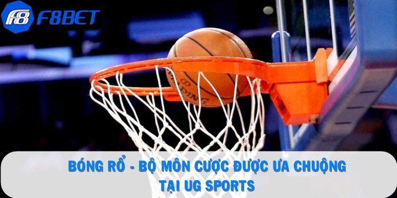 Bóng Rổ - Bộ môn cược được ưa chuộng tại UG Sports